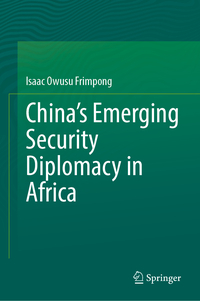 China’s Emerging Security Diplomacy in Africa