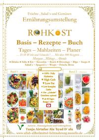 ROHKOST - Basis - Rezepte - Buch ~ FRÜCHTE , SALAD´s &amp; GEMÜSEN... Tages - Mahlzeiten - Planer mit über 300 Morgens , Mittags , Abends - Rezepten