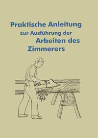 Anleitung für die Arbeiten des Zimmerers