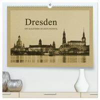 Dresden - Ein Kalender im Zeitungsstil (hochwertiger Premium Wandkalender 2025 DIN A2 quer), Kunstdruck in Hochglanz