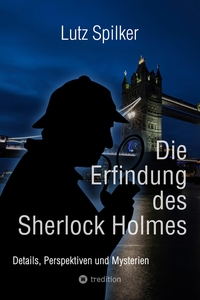 Die Erfindung des Sherlock Holmes