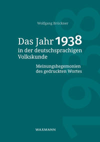 Das Jahr 1938 in der deutschsprachigen Volkskunde