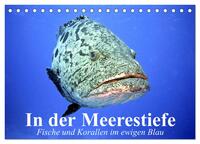 In der Meerestiefe. Fische und Korallen im ewigen Blau (Tischkalender 2025 DIN A5 quer), CALVENDO Monatskalender