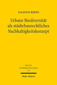 Urbane Biodiversität als städtebaurechtliches Nachhaltigkeitskonzept