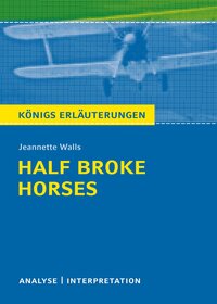 Half Broke Horses von Jeannette Walls.