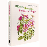 Maria Sibylla Merian – Blüten, Raupen, Schmetterlinge (Jubiläumsausgabe)