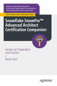 Snowflake SnowPro™ Advanced Architect Certification Companion