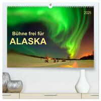 Bühne frei für - Alaska (hochwertiger Premium Wandkalender 2025 DIN A2 quer), Kunstdruck in Hochglanz