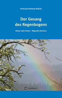 Der Gesang des Regenbogens – Reise nach Innen