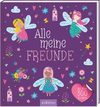 Alle meine Freunde – Feen | Mit über 300 Stickern