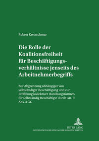 Die Rolle der Koalitionsfreiheit für Beschäftigungsverhältnisse jenseits des Arbeitnehmerbegriffs