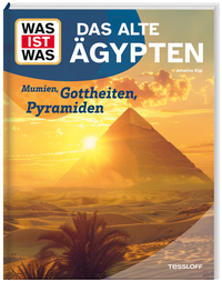 WAS IST WAS Das alte Ägypten. Mumien, Gottheiten, Pyramiden