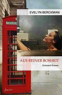 Aus reiner Bosheit