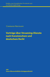 Verträge über Streaming-Dienste nach französischem und deutschem Recht