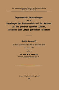 Experimentelle Untersuchungen über die Beziehungen der Grosshirnrinde und der Netzhaut zu den primären optischen Zentren, besonders zum Corpus geniculatum externum