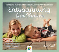 ENTSPANNUNG FÜR KINDER - Autogenes Training - Muskelentspannung - Imaginationen