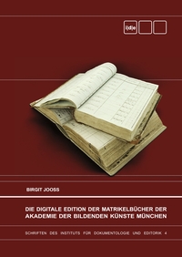 Die Digitale Edition der Matrikelbücher der Akademie der Bildenden Künste München