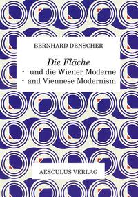 „Die Fläche“ und die Wiener Moderne / “Die Fläche” and Viennese Modernism