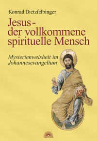 Jesus - der vollkommene spirituelle Mensch