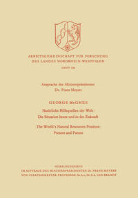 Natürliche Hilfsquellen der Welt: Die Situation heute und in der Zukunft / The World’s Natural Resources Position: Present and Future