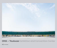 OMA – Toulouse Exhibition and Convention Center