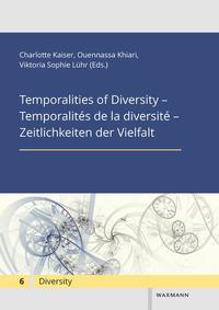 Temporalities of Diversity – Temporalités de la diversité – Zeitlichkeiten der Vielfalt