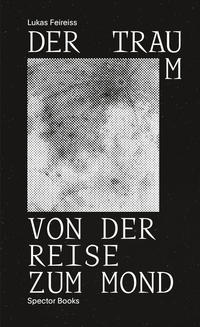 Der Traum von der Reise zum Mond