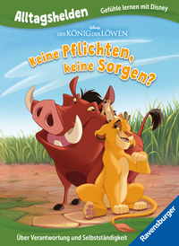 Alltagshelden - Gefühle lernen mit Disney Disney Der König der Löwen - Keine Pflichten, keine Sorgen? Über Verantwortung und Selbstständigkeit