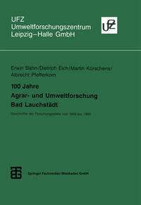 100 Jahre Agrar- und Umweltforschung Bad Lauchstädt