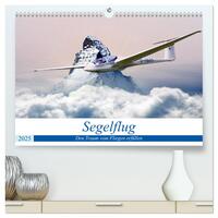 Segelflug - Den Traum vom Fliegen erfüllen (hochwertiger Premium Wandkalender 2025 DIN A2 quer), Kunstdruck in Hochglanz