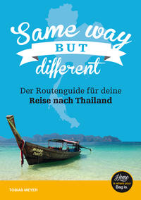 Thailand Reiseführer für Einsteiger: Same Way But Different