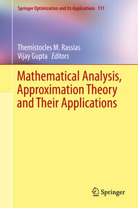 Mathematical Analysis, Approximation Theory and Their Applications