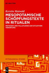 Mesopotamische Schöpfungstexte in Ritualen