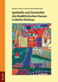 Symbolik und Geschichte des Buddhistischen Hauses in Berlin-Frohnau