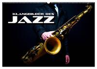 Klangbilder des Jazz (Wandkalender 2025 DIN A2 quer), CALVENDO Monatskalender