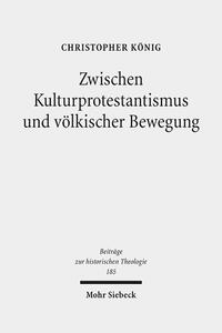 Zwischen Kulturprotestantismus und völkischer Bewegung