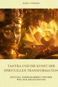 Tantra und die Kunst der spirituellen Transformation