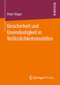 Unsicherheit und Uneindeutigkeit in Verlässlichkeitsmodellen