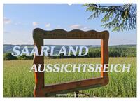 SAARLAND - AUSSICHTSREICH (Wandkalender 2025 DIN A2 quer), CALVENDO Monatskalender