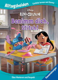 Alltagshelden - Gefühle lernen mit Disney: Disney Lilo & Stitch - Benimm dich, Stitch! Über Manieren und Respekt.