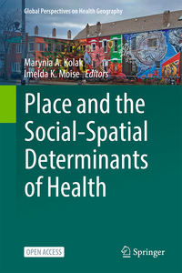 Place and the Social-Spatial Determinants of Health