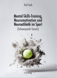 Mental-Skills-Training, Neuromotivation und Neuroathletik im Sport (Schwerpunkt Tennis)