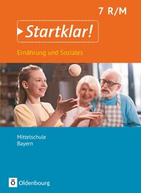 Startklar! - Ernährung und Soziales - Mittelschule Bayern - Ausgabe ab 2019 - 7. Jahrgangsstufe