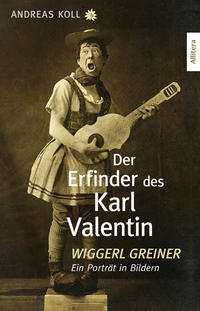 Der Erfinder des Karl Valentin