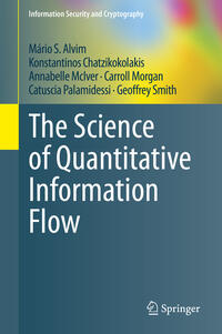 The Science of Quantitative Information Flow