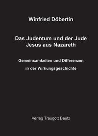 Das Judentum und der Jude Jesus aus Nazareth