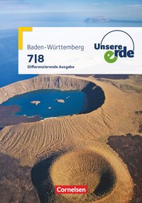 Unsere Erde - Differenzierende Ausgabe Baden-Württemberg - Ausgabe ab 2016 - 7./8. Schuljahr