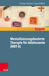 Mentalisierungsbasierte Therapie für Adoleszente (MBT-A)