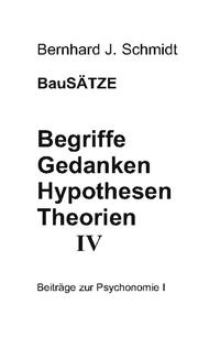 Begriffe - Gedanken - Hypothesen - Theorien IV