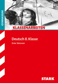 STARK Deutsch 8. Klasse - Klassenarbeiten Gymnasium